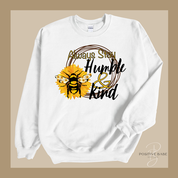 Always Stay Humble & Kind Sweatshirt