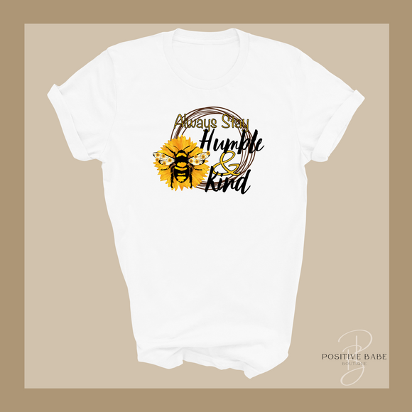 Always Stay Humble & Kind T-Shirt.