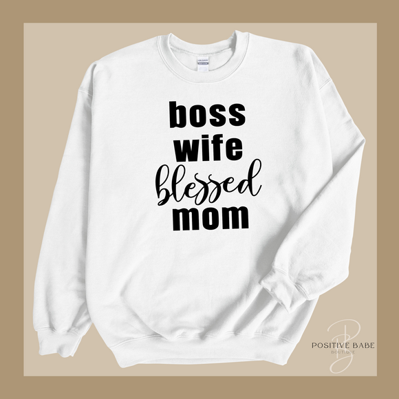 Boss, Wife, Blessed, Mom Sweatshirt.