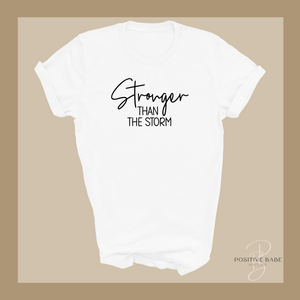 Stronger Than The Storm T-Shirt.